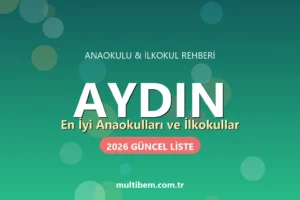 Aydın'daki En İyi Anaokulları ve İlkokullar (2026 Güncel Liste)
