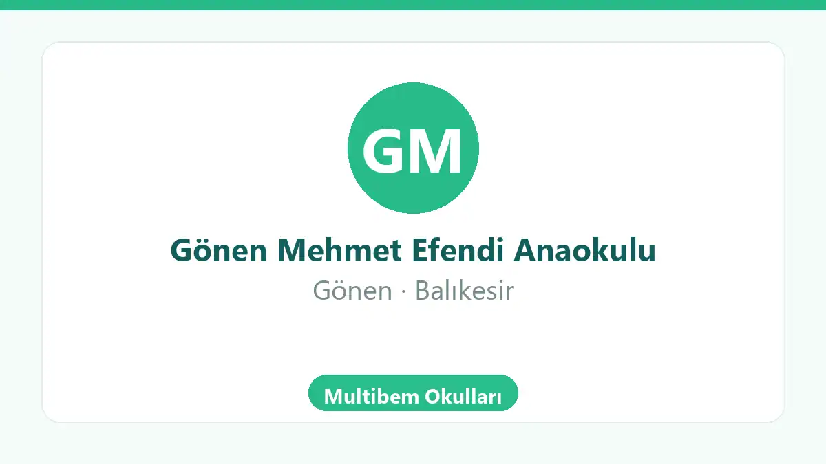 Gönen Mehmet Efendi Anaokulu - Gönen Balıkesir
