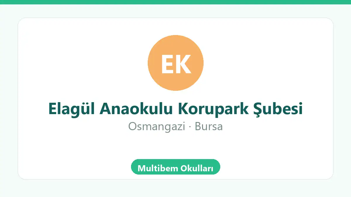 Elagül Anaokulu Korupark - Osmangazi Bursa