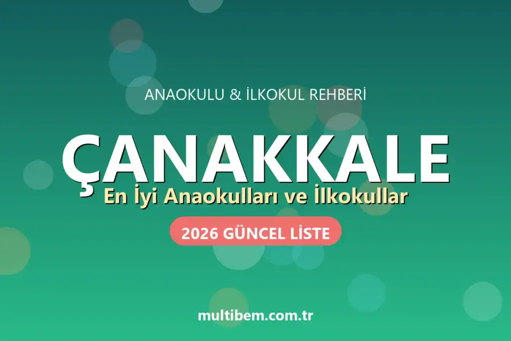 Çanakkale'deki En İyi Anaokulları ve İlkokullar (2026 Güncel Liste)