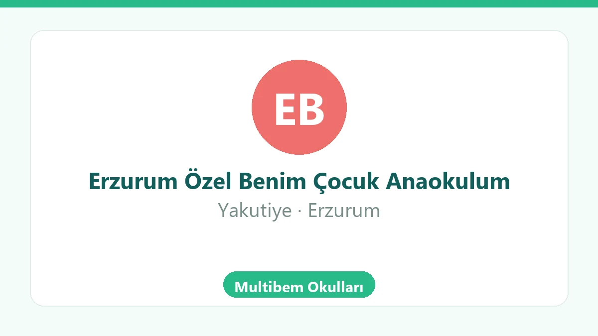 Erzurum Özel Benim Çocuk Anaokulum - Yakutiye Erzurum
