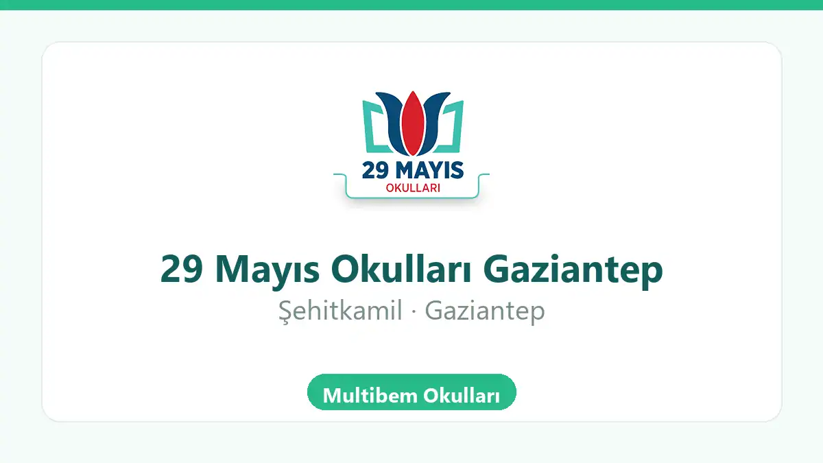 29 Mayıs Okulları Gaziantep - Şehitkamil anaokulu ve ilkokul