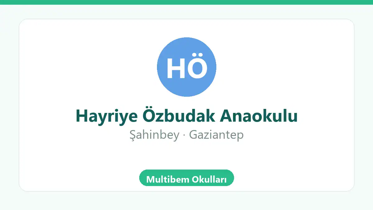 Hayriye Özbudak Anaokulu - Şahinbey Gaziantep