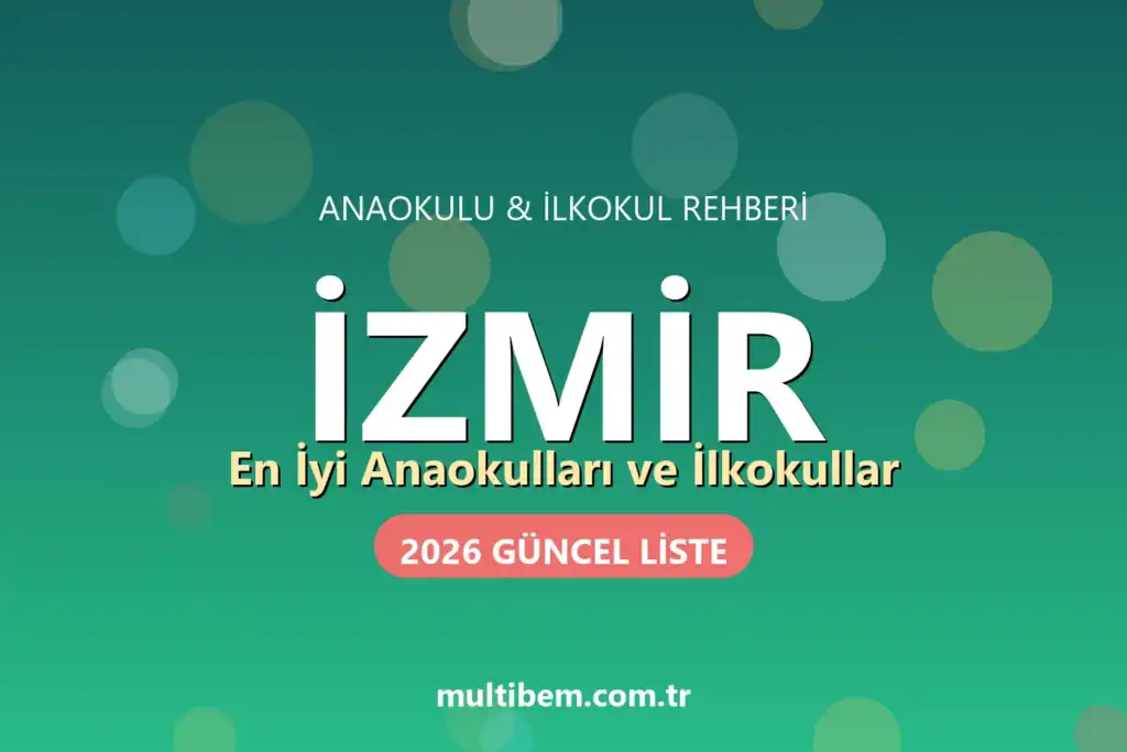 İzmir'deki En İyi Anaokulları ve İlkokullar (2026 Güncel Liste)