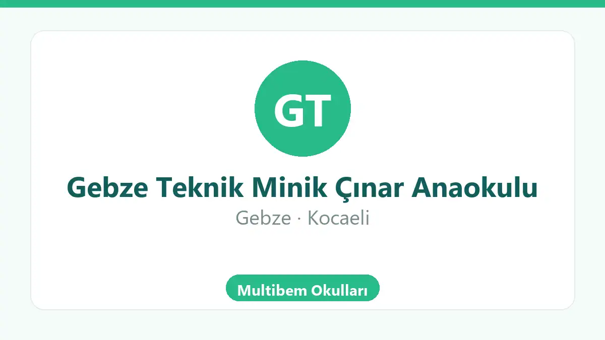 Gebze Teknik Minik Çınar Anaokulu - Kocaeli