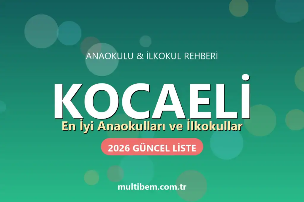 Kocaeli'deki En İyi Anaokulları ve İlkokullar (2026 Güncel Liste)