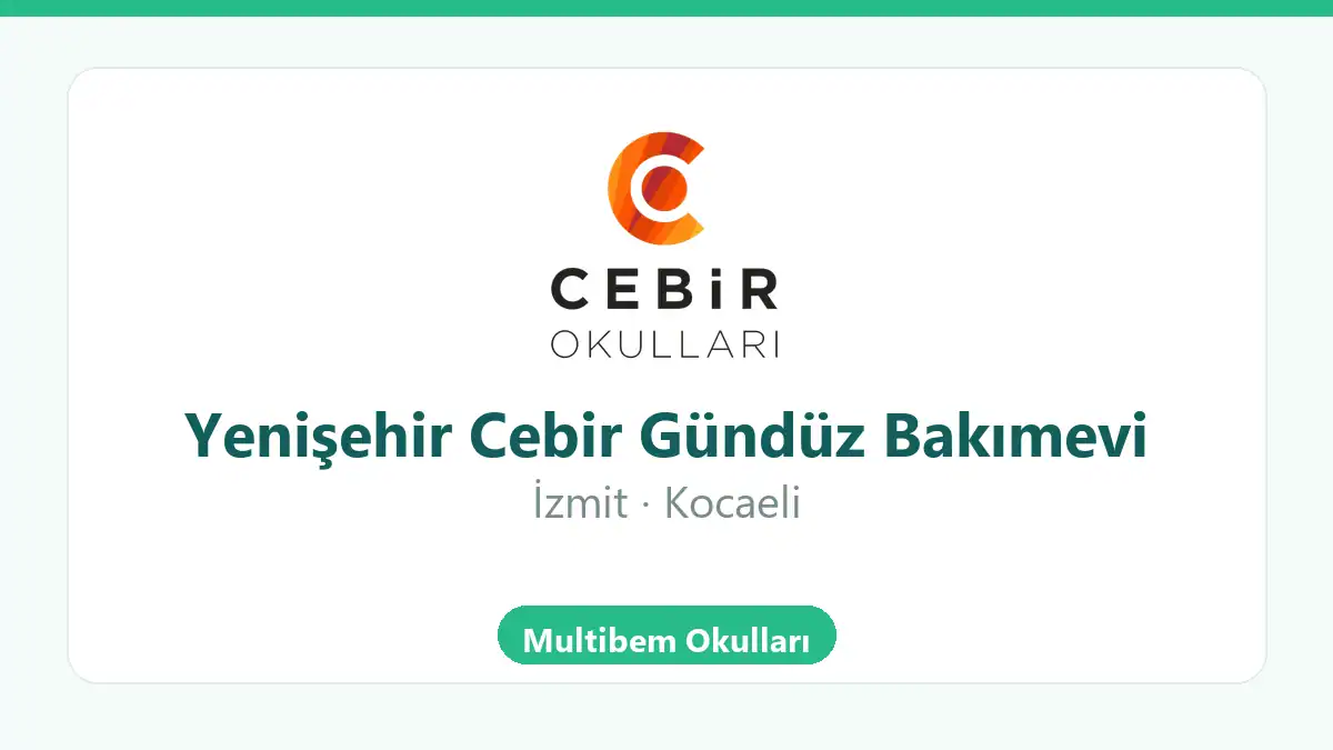 Yenişehir Cebir Gündüz Bakımevi - İzmit Kocaeli anaokulu