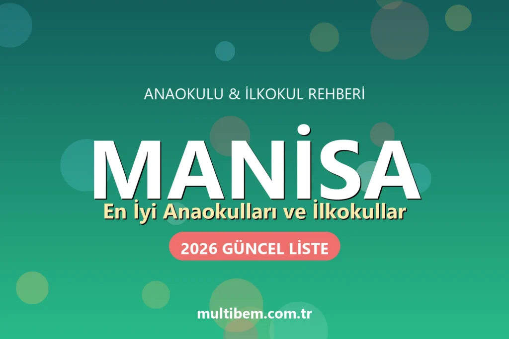 Manisa'daki En İyi Anaokulları ve İlkokullar (2026 Güncel Liste)