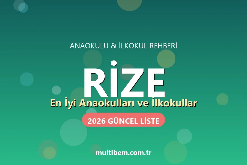 Rize'deki En İyi Anaokulları ve İlkokullar (2026 Güncel Liste)