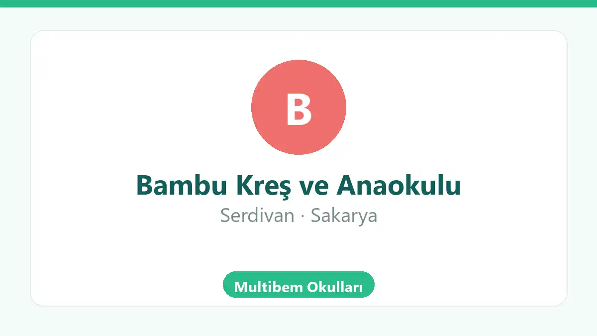 Bambu Kreş ve Anaokulu - Serdivan Sakarya