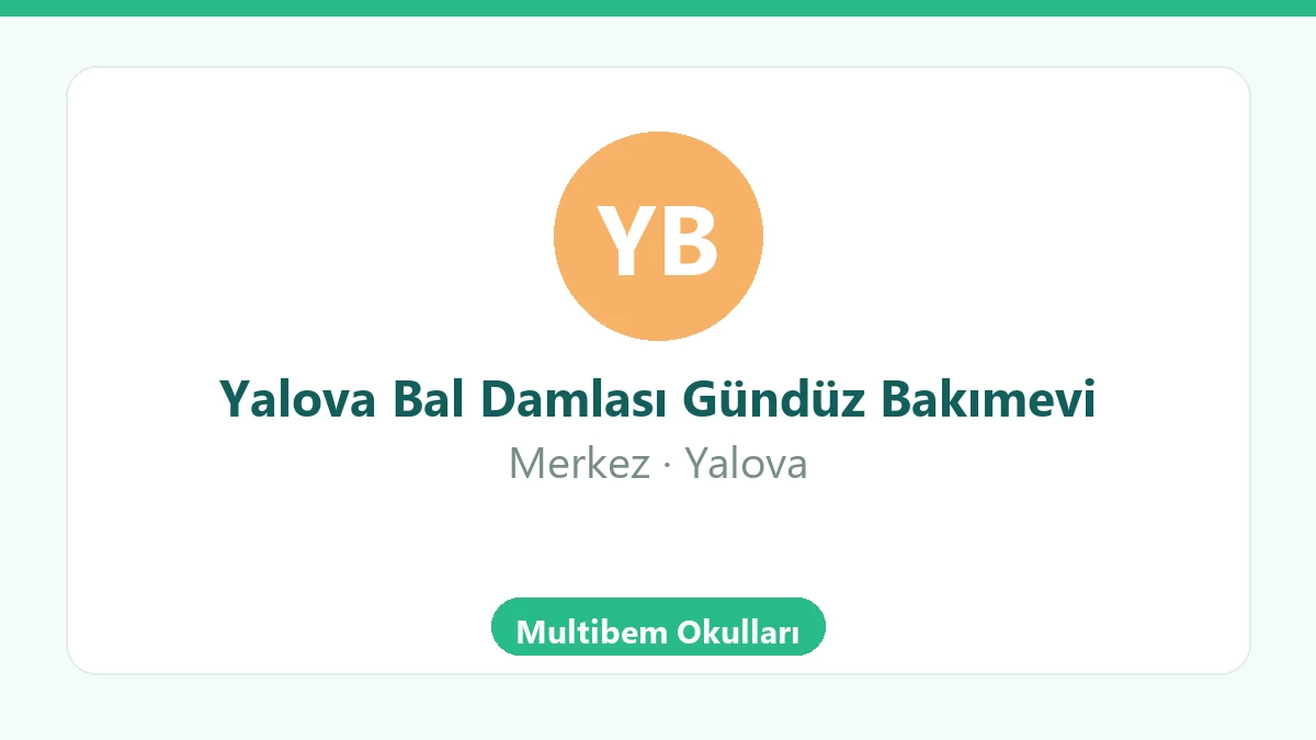 Yalova Bal Damlası Gündüz Bakımevi - Merkez Yalova
