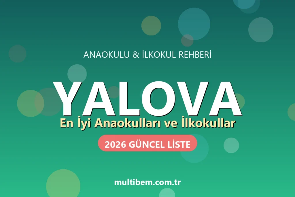 Yalova'daki En İyi Anaokulları ve İlkokullar (2026 Güncel Liste)