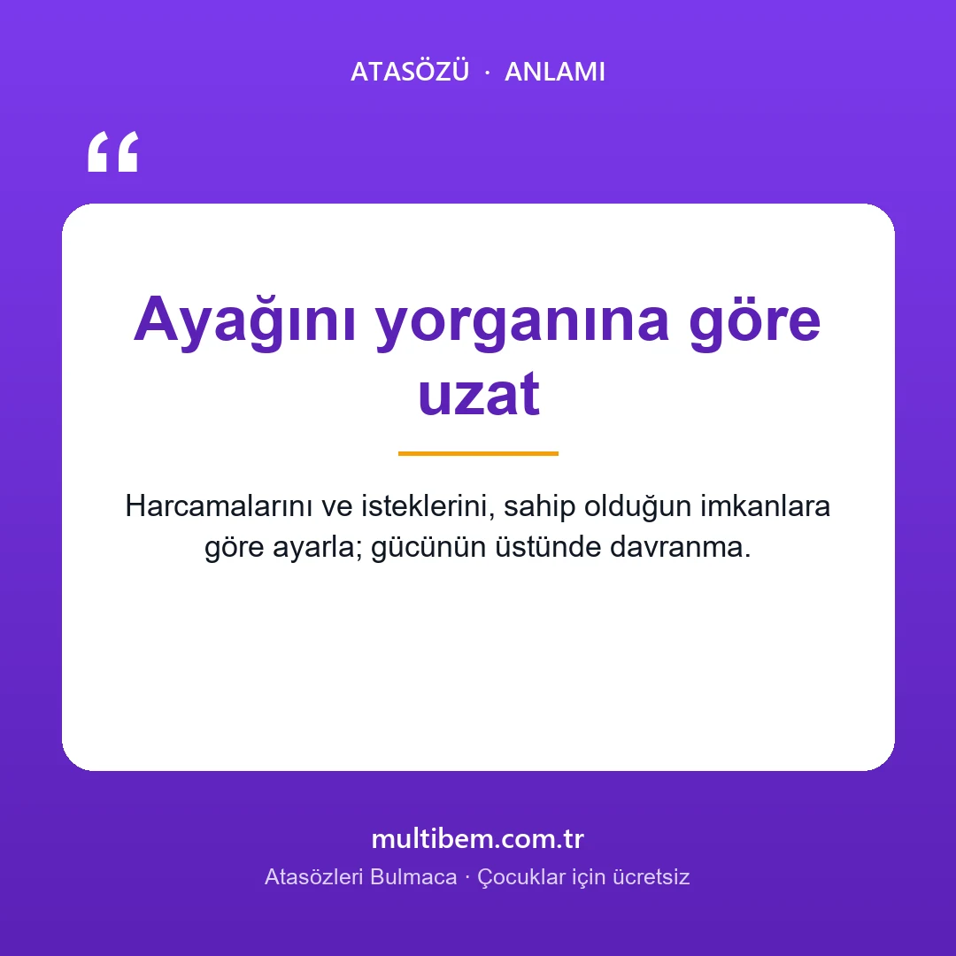 Ayağını yorganına göre uzat atasözü resmi ve anlamı
