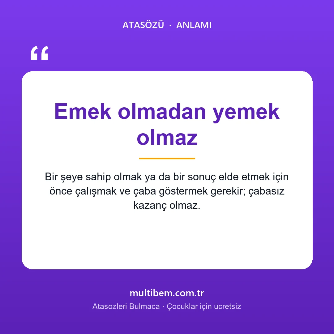Emek olmadan yemek olmaz atasözü resmi ve anlamı